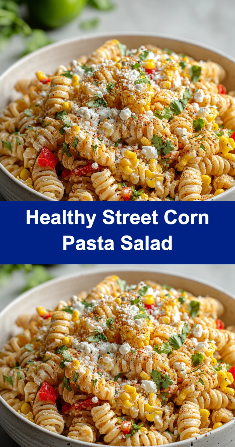 Deliciously Easy Healthy Street Corn Pasta Salad Recipe