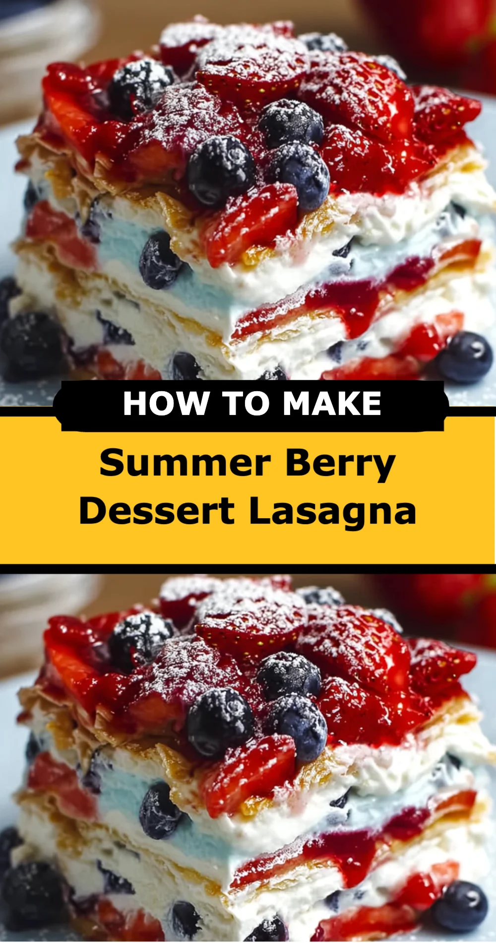 Deliciously Easy Summer Berry Dessert Lasagna: A No-Bake Treat for Hot Days!