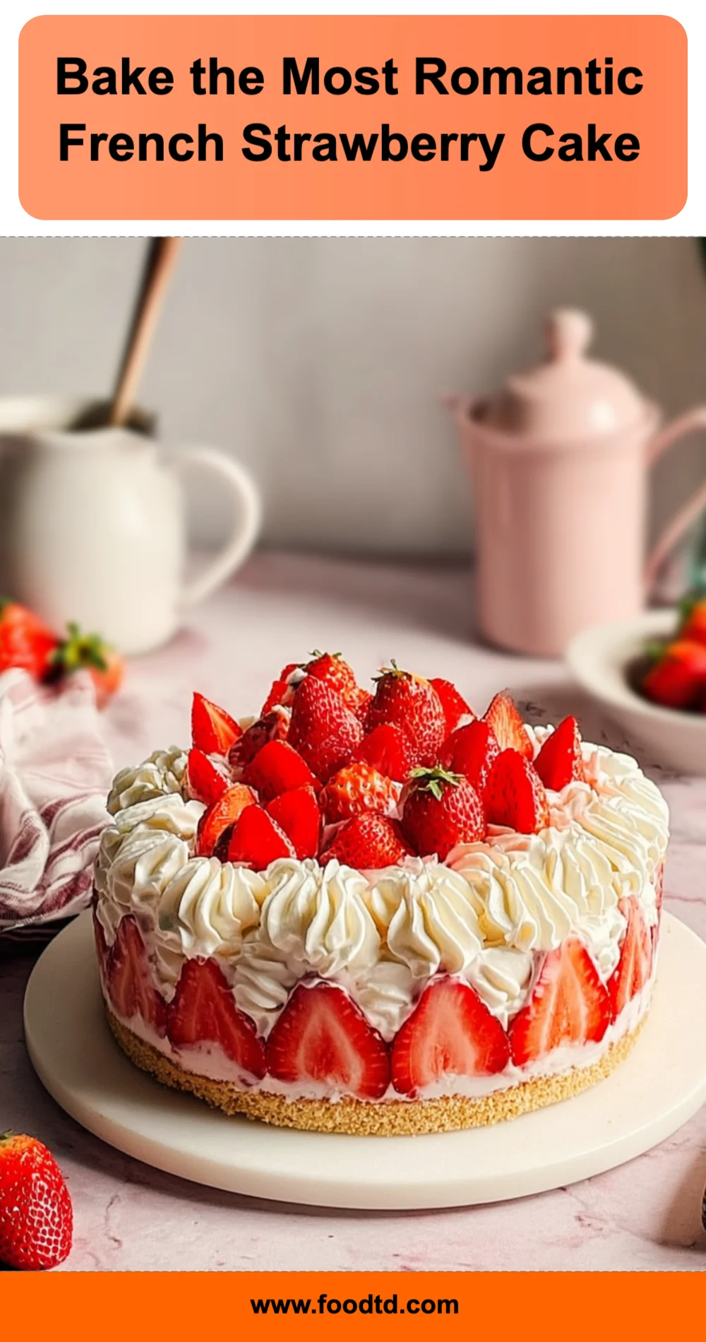 Romantic French Strawberry Cake Recipe